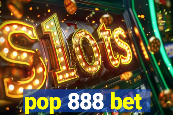 pop 888 bet
